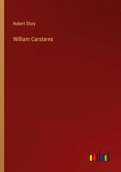 William Carstares Robert Story Taschenbuch Kartoniert / Broschiert Englisch 2023-image