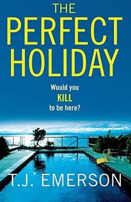 The Perfect Holiday: The most excitin..., Emerson, T.J.