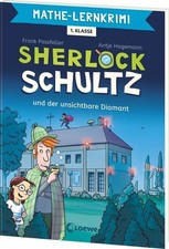 Mathe-Lernkrimi - Sherlock Schultz und der unsichtbare Diamant Komm mit auf Spur