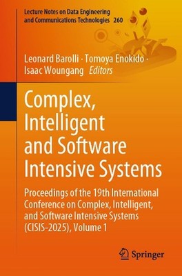 Complex, Intelligent and Software Intensive Systems: Proceedings of the 19th Int