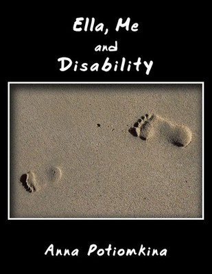 Ella, Me and Disability Anna Potiomkina Taschenbuch Kartoniert / Broschiert 2010