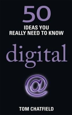 50 Digital Ideas You Really Need to Know: 50 Ideas You Really Ne