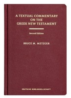 A Textual Commentary On The Greek New Testament, Bruce M Metzger