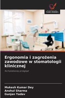 Ergonomia I Zagro¿Enia Zawodowe W Stomatologii Klinicznej Mukesh Kumar Dey