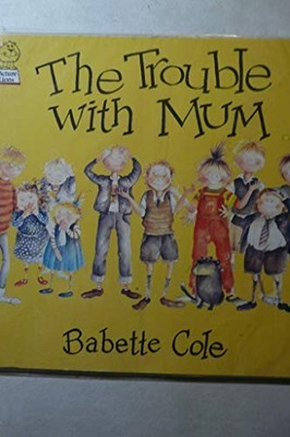 The Trouble with Mum, Cole, Babette