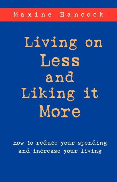 Maxine Hancock | Living On Less And Liking It More | Taschenbuch | Englisch-image