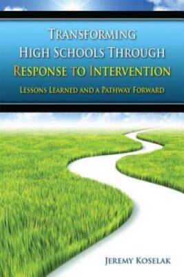 Transforming High Schools Through RTI: Lessons Learned and a Pathway Forw - GOOD