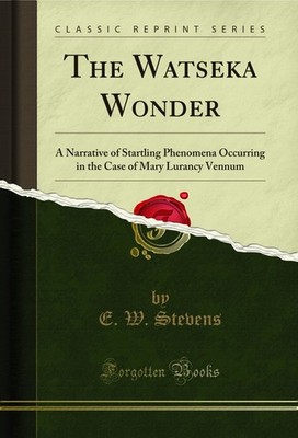 The Watseka Wonder (Classic Reprint)