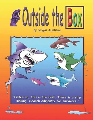 Outside the Box: Thinking Outside the Box by Douglas Andrew Asselstine Paperback