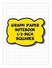 Graph Paper Notebook - 1/2-Inch Squares, 2 Squares Per Inch Grid-Lined Pages - Yellow by Writedrawdesign (Paperback / softback, 2015)