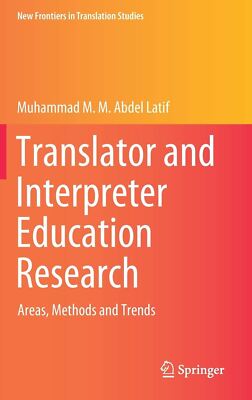 Translator and Interpreter Education Research: Areas, Methods and Trends (New Fr