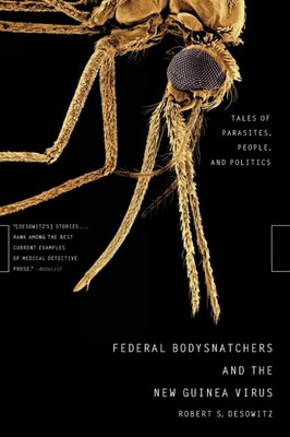 Desowitz - Federal Bodysnatchers and the New Guinea Virus  Tales of P - S9000z