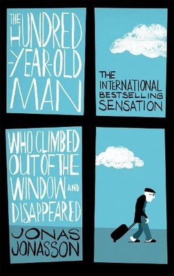 Jonas Jonasson The Hundred-Year-Old Man Who Climbed Out  (Paperback) (UK IMPORT)