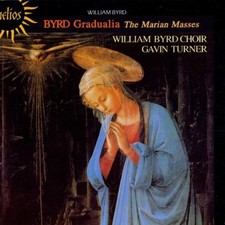 WILLIAM BYRD GAVIN TURNER WILLIAM BYRD CHOIR - Gradualia: Marian Masses - VG