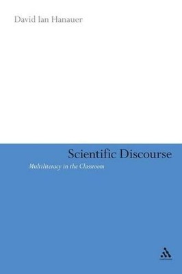 Scientific Discourse: Multiliteracy in the Classroom by David Ian Hanauer (Engli