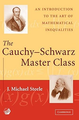 J.Michael Steele - Cauchy-Schwarz Master Class   An Introduction to th - G555z
