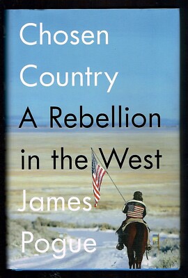 Chosen Country : A Rebellion in the West by James Pogue