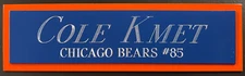 COLE KMET BEARS NAMEPLATE FOR AUTOGRAPHED Signed Helmet Football JERSEY PHOTO