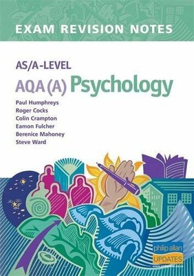 AS/A-Level AQA (A) Psychology Exam Revision Notes ( by Paul Humphreys 0860034313