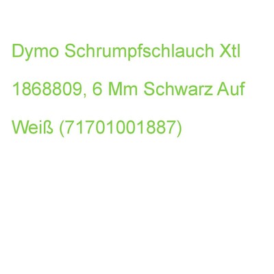 Dymo Schrumpfschlauch Xtl 1868809, 6 Mm Schwarz Auf Weiß (0071701001887)