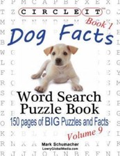Circle It, Dog Facts, Book 1, Word Search, Puzzle Book 9781938625213