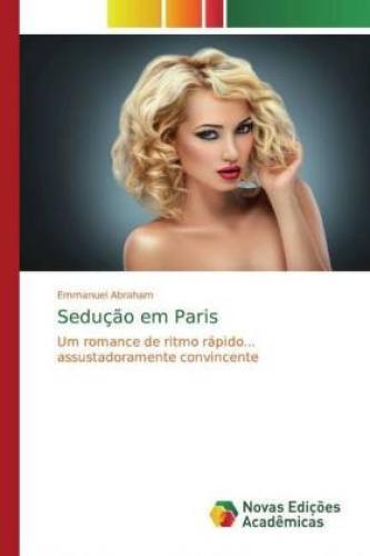 Sedução Em Paris Um Romance De Ritmo Rápido... Assustadoramente