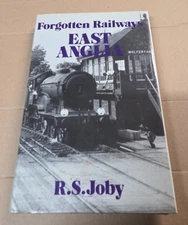 Forgotten Railways East Anglia by R S Joby Hardback Railway Book