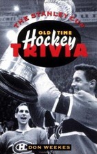 The Stanley Cup : Old-Time Hockey Trivia Paperback Don Weekes
