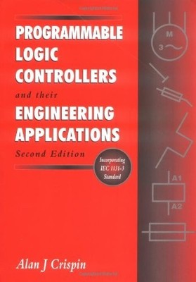 Programmable Logic Controllers and ..., Crispin. Alan J