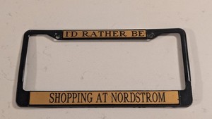 Vintage I'd Rather Be Shopping At Nordstrom's License Plate Holder