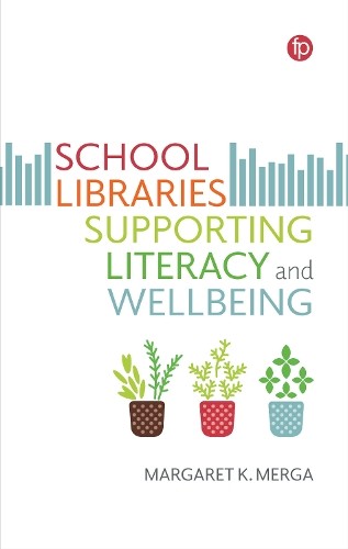 School Libraries Supporting Literacy and Wellbeing by Margare... - 9781783305841