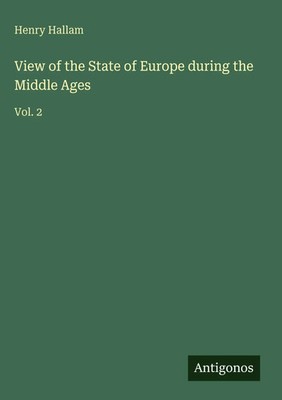 Henry Hallam | View of the State of Europe during the Middle Ages | Buch (2025)