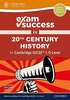 Exam Success in 20th Century History for Cambridge IGCSEr & O Level, Smith, Neil