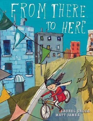 From There to Here - 1554983657, hardcover, Laurel Croza