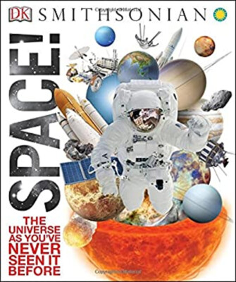 Space! : The Universe As You've Never Seen It Before Hardcover DK