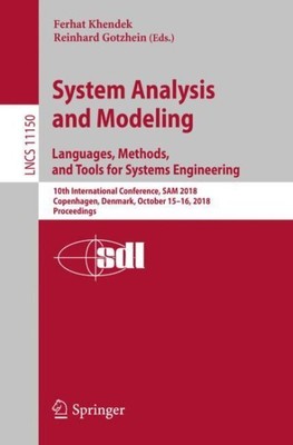 System Analysis and Modeling , Languages, Methods, and Tools for Systems Engi...