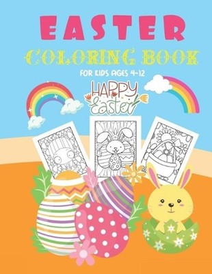 Easter Coloring Book For Kids Ages 4-12: Happy Easter Activity Coloring Pages Fo
