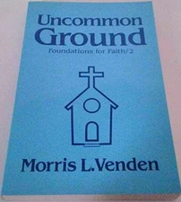Uncommon Ground: A Look at the - Paperback, by Morris L. Venden - Acceptable n