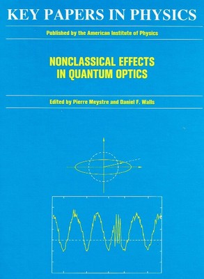 Meystre, Pierre; Walls, Daniel F. - Nonclassical Effects in Quantum Optics: A Co