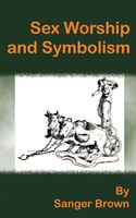Sanger Brown | Sex Worship And Symbolism | Taschenbuch | Englisch (2001)