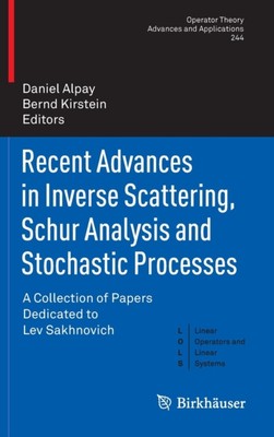 Alpay - Recent Advances in Inverse Scattering Schur Analysis and Stoc - X555z