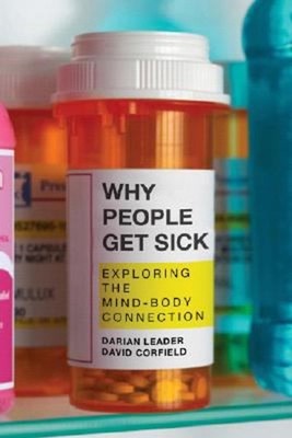 Why People Get Sick : Exploring the Mind-Body Connection Paperbac