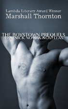 THE BOYSTOWN PREQUELS: TWO NICK NOWAK NOVELLAS By Marshall Thornton *BRAND NEW*