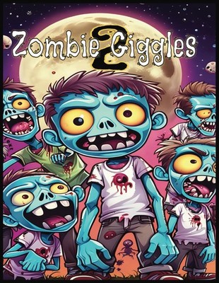 Zombie Giggles 2 (ZOMBIE GIGGLES : Coloring Books for Kids)