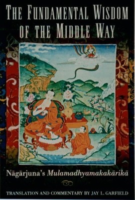 Nagarjuna - Fundamental Wisdom of the Middle Way - New hardback or cas - X555z