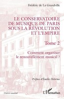 Le Conservatoire De Musique De Paris Sous La RéVolution Et L'empire Grandville