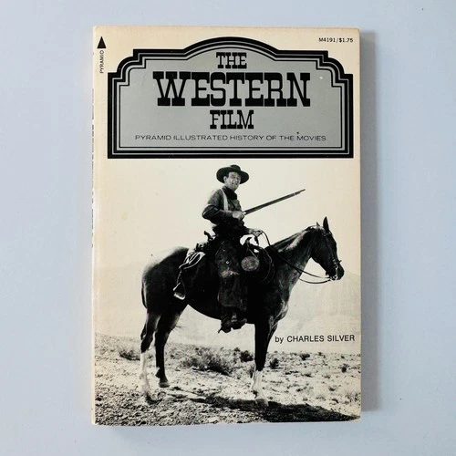The Western Film Pyramid Illustrated History of the Movies by Charles Silver