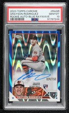 2023 Chrome Rookie Blue RayWave Refractor /150 Grayson Rodriguez PSA 10 Auto i6e