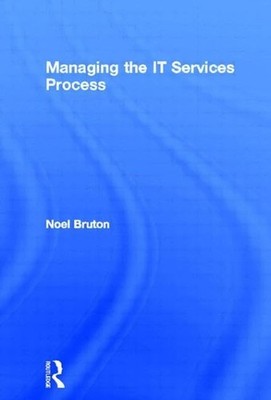 Managing the IT Services Process (Computer Weekly Professional) - Bruton, No...