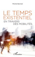 Michel Bonnet | Le Temps Existentiel En Travers Des MobilitéS | Taschenbuch